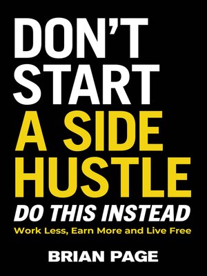 Don't Start a Side Hustle! - ebook